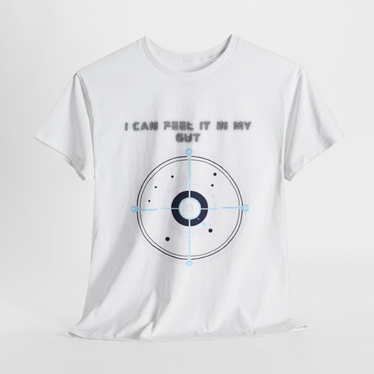 I can feel it in my gut T-shirt